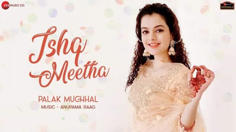 Ishq Meetha Lyrics In Hindi - Palak Muchhal