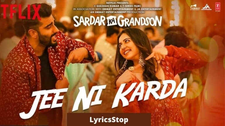 Jee Ni Karda Lyrics In Hindi - Sardar Ka Grandson