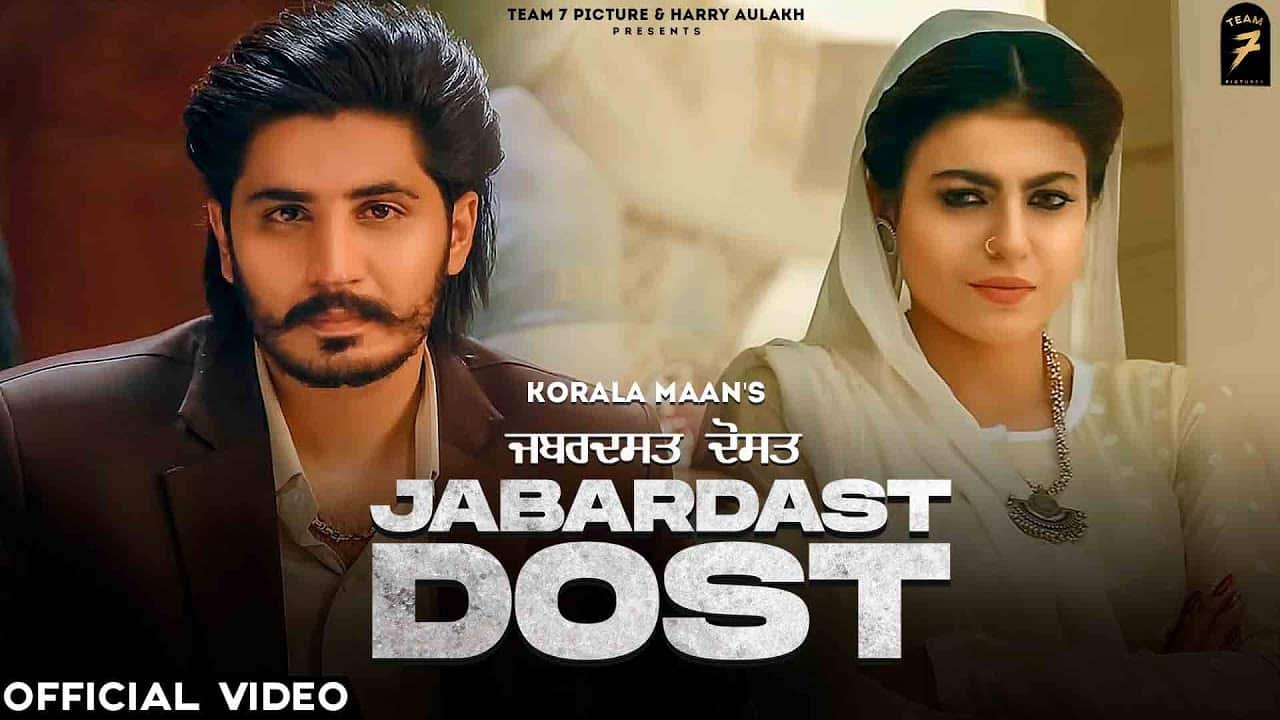 Jabardast Dost Lyrics - Korala Maan, Gurlez Akhtar