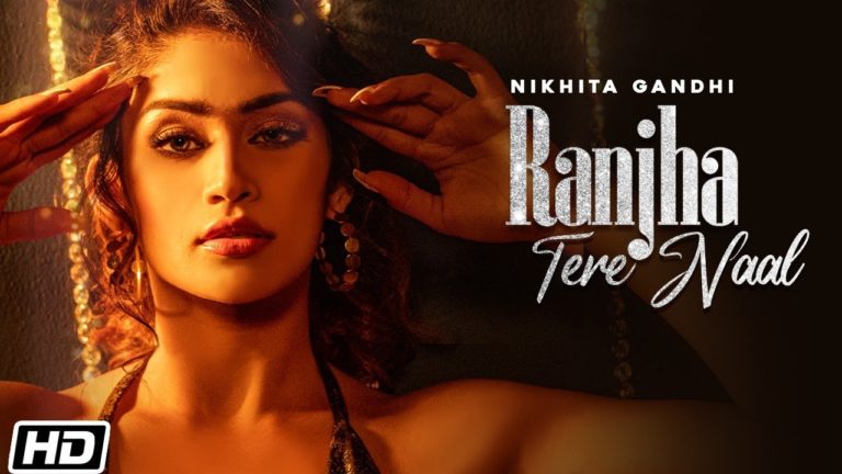 Ranjha Tere Naal Lyrics - Nikhita Gandhi