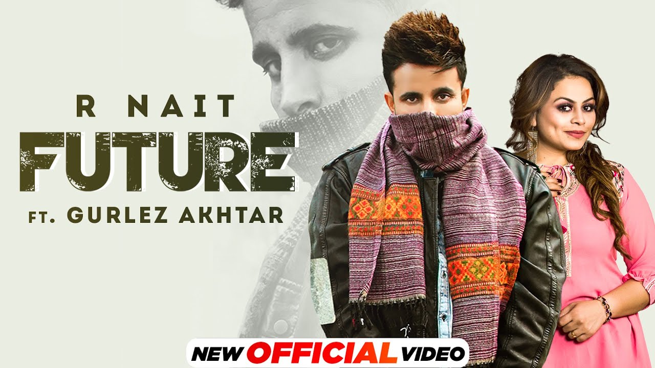 Future Lyrics – R Nait, Gurlez Akhtar